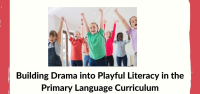 Building drama into Playful Literacy in the Primary Language Curriculum